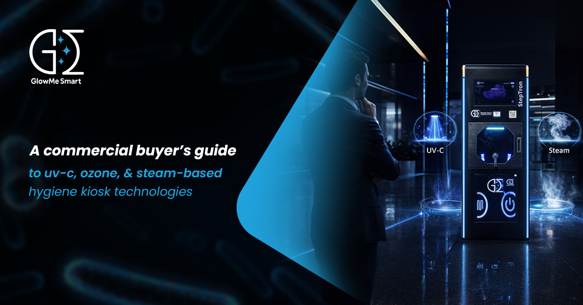 A Commercial Buyer’s Guide to UV-C, Ozone, and Steam-Based Hygiene Kiosk Technologies